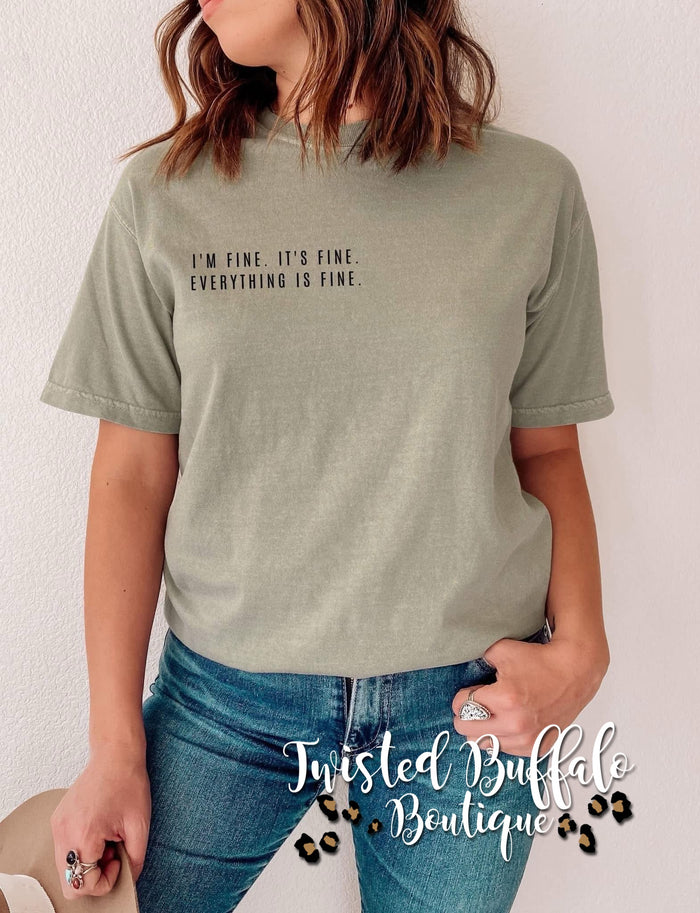 {EVERYTHING IS FINE.} Olive Khaki Crew Neck Tee