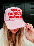EXCUSE ME, YOU LOOK LIKE YOU LOVE ME. Trucker Cap/Hat With Snapback Closure