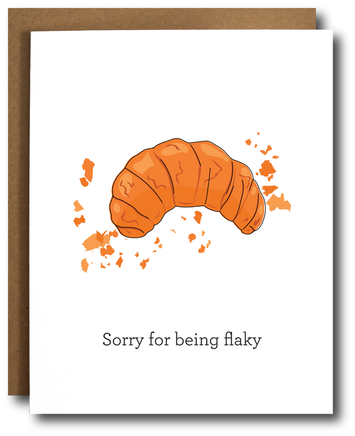“Sorry For Being Flaky” Croissant I’m Sorry Card