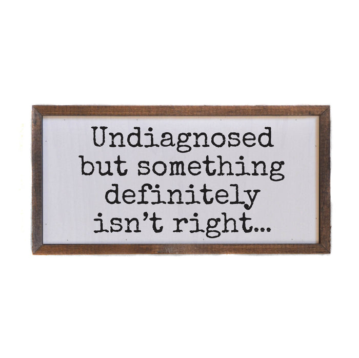 Undiagnosed But Something Definitely Isn't Right Funny Signs