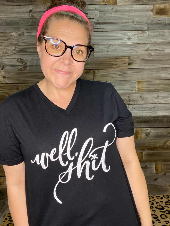 {WELL SH*T} Super Soft Black V-Neck Tee